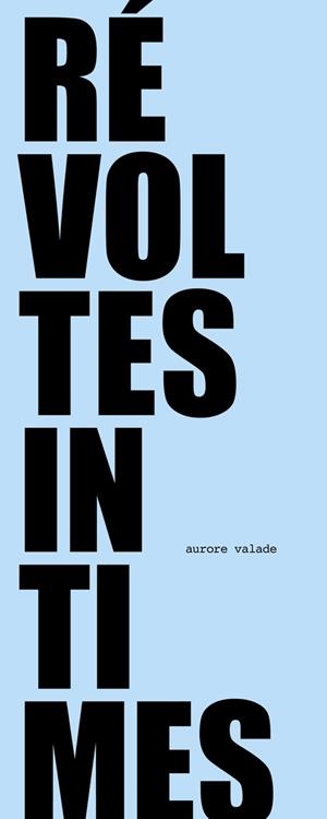 RÉVOLTES INTIMES | 9788494856037 | VALADE, AURORE
