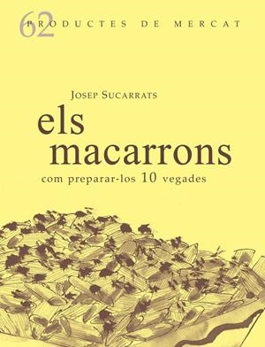 MACARRONS, ELS : COM PREPARAR-LOS 10 VEGADES | 9788494843167 | SUCARRATS MIRÓ, JOSEP