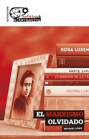 MARXISMO OLVIDADO, EL | 9788494833908 | LÖWY, MICHAEL