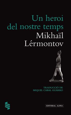HEROI DEL NOSTRE TEMPS, UN | 9788498591873 | LÉRMONTOV, MIKHAÏL