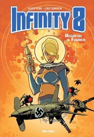 INFINITY 8 02 : REGRESO AL FÜHRER | 9788417294298 | TRONDHEIM, LEWIS / VATINE, OLIVIER