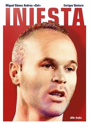 INIESTA | 9788417294311 | GÓMEZ ANDREA, MIGUEL / VENTURA, ENRIQUE