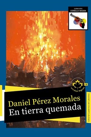 EN TIERRA QUEMADA | 9788494860874 | PÉREZ MORALES, DANIEL