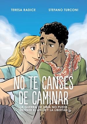 NO TE CANSES DE CAMINAR | 9788417294366 | RADICE, TERESA / TURCONI, STEFANO