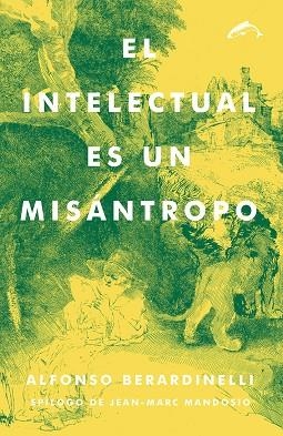 INTELECTUAL ES UN MISÁNTROPO, EL | 9788494321702 | BERARDINELLI, ALFONSO