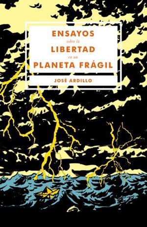ENSAYOS SOBRE LA LIBERTAD EN UN PLANETA FRÁGIL | 9788494109263 | ARDILLO, JOSE