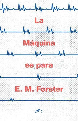 MÁQUINA SE PARA, LA | 9788494321764 | FORSTER, E. M.