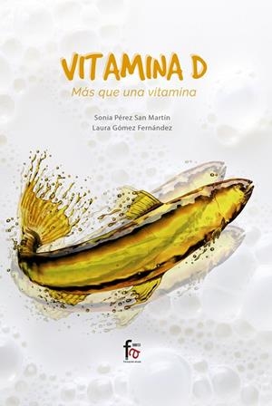 VITAMINA D. MÁS QUE UNA VITAMINA | 9788413013466 | GOMEZ / PEREZ