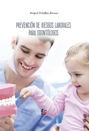 PREVENCIÓN DE RIESGOS LABORALES PARA ODONTÓLOGOS | 9788413013251 | CEBALLOS ATIENZA, RAFAEL
