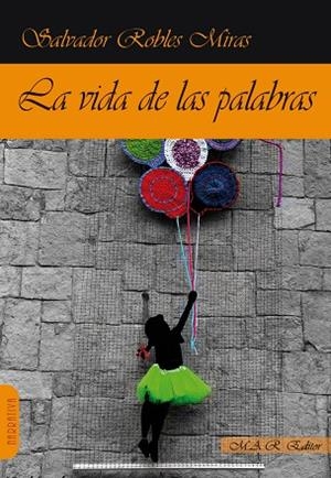 VIDA DE LAS PALABRAS, LA | 9788417433079 | ROBLES MIRAS, SALVADOR