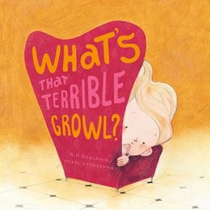 WHAT'S THAT TERRIBLE GROWL? | 9788417123550 | BENJAMIN / EYCKERMAN
