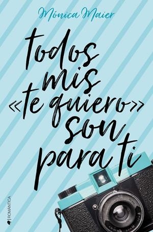 TODOS MIS TE QUIERO SON PARA TI | 9788417361228 | MAIER, MONICA