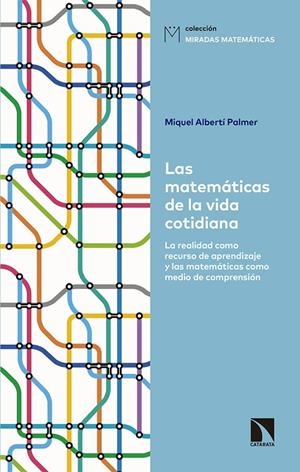 MATEMÁTICAS DE LA VIDA COTIDIANA, LAS | 9788490975657 | ALBERTI PALMER, MIQUEL