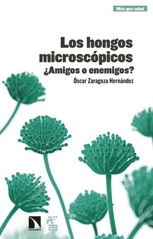 HONGOS MICROSCÓPICOS, LOS | 9788490975688 | ZARAGOZA HERNANDEZ, OSCAR