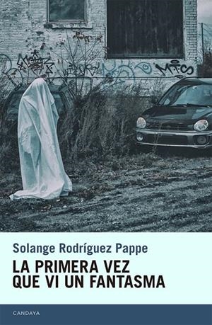 PRIMERA VEZ QUE VI UN FANTASMA, LA | 9788415934561 | RODRIGUEZ PAPPE, SOLANGE