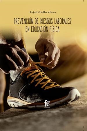 PREVENCIÓN DE RIESGOS LABORALES EN EDUCACIÓN FISICA | 9788413013282 | CEBALLOS ATIENZA, RAFAEL