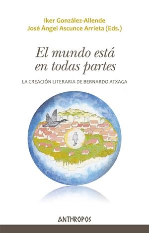 MUNDO ESTÁ EN TODAS PARTES, EL | 9788417556020 | ASCUNCE ARRIETA, JOSE ANGEL