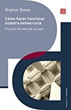 CÓMO HACER FUNCIONAR NUESTRA DEMOCRACIA | 9786071653888 | BREYER, STEPHEN
