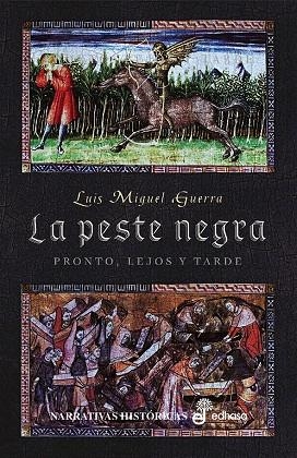 PESTE NEGRA, LA. PRONTO, LEJOS Y TARDE | 9788435061377 | GUERRA, LUIS MIGUEL