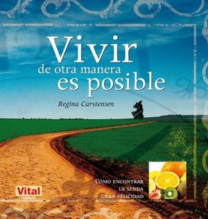 VIVIR DE OTRA MANERA ES POSIBLE | 9788499170077 | CARSTENSEN, R.