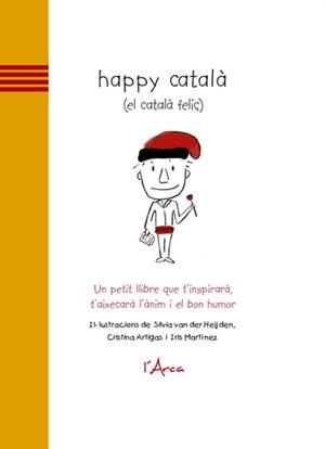 HAPPY CATALÀ (EL CATALÀ FELIÇ) | 9788493842628 | VAN DER HEIJDEN, SILVIA/ARTIGAS, CRISTINA/MARTÍNEZ, IRIS