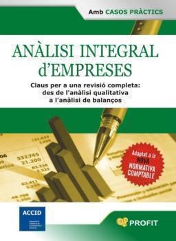 ANÁLISIS INTEGRAL D'EMPRESES : CLAUS PER A UNA REVISIÓ COMPLERTA : DES DE L'ANÀLISI QUALITATIVA A L'ANÀLISI DE BALANÇOS | 9788496998803 | AMAT, ORIOL