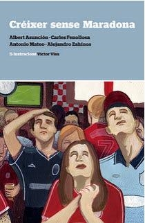 CREIXER SENSE MARADONA | 9788494286032 | FENOLLOSA, CARLES / ZAHÍNOS, ALEJANDRO