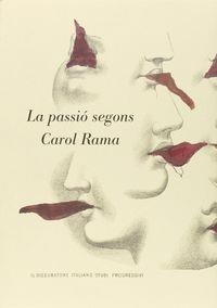 PASSIO SEGONS CAROL RAMA, LA | 9788492505715