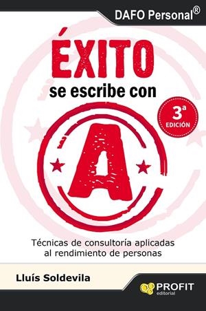 EXITO SE ESCRIBE CON A: TECNICAS DE CONSULTORIA APLICADAS AL RENDIMIENTO DE PERSONAS | 9788415505402 | SOLDEVILA, LLUÍS