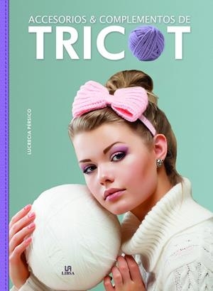 ACCESORIOS Y COMPLEMENTOS DE TRICOT | 9788466232333 | PÉRSICO, LUCRECIA