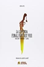 LEYENDA FINAL FANTASY VIII, LA | 9788494288197 | LÓPEZ, REMI