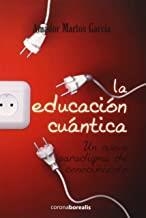 EDUCACIÓN CUÁNTICA, LA | 9788415465713 | MARTOS GARCÍA, AMADOR