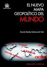 NUEVO MAPA GEOPOLÍTICO DEL MUNDO, EL | 9788499850474 | MÉNDEZ GUTIÉRREZ DEL VALLE, RICARDO