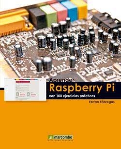 APRENDER RASPBERRY PI CON 100 EJERCICIOS PRÁCTICOS | 9788426722539 | FÀBREGAS, FERRAN