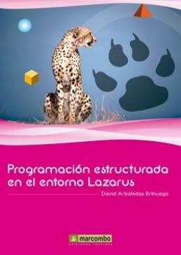 PROGRAMACIÓN ESTRUCTURADA EN EL ENTORNO LAZARUS | 9788426721693 | ARBOLEDOS BIRHUEGA, DAVID