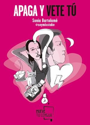 APAGA Y VETE TÚ | 9788494618758 | BARTOLOMÉ CABRERO, SONIA