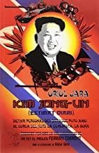 KIM JONG-UN. ESTIMAT DIARI | 9788494598975 | JARA, ORIOL