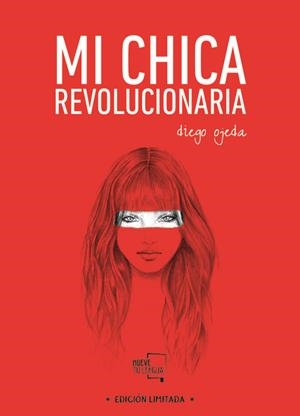 MI CHICA REVOLUCIONARIA (EDICIÓN ESPECIAL LIMITADA) | 9788494618765 | OJEDA, DIEGO