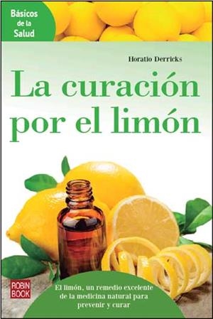 CURACIÓN POR EL LIMÓN, LA | 9788499174303 | DERRICKS, HORATIO