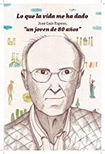 LO QUE LA VIDA ME HA DADO | 9788494190810 | ESPESO HERRERAS, JOSÉ LUIS