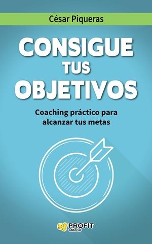 CONSIGUE TUS OBJETIVOS | 9788416115501 | PIQUERAS, CÉSAR