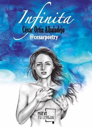 INFINITA | 9788494673962 | ORTIZ ALBALADEJO, CÉSAR (CÉSAR POETRY)