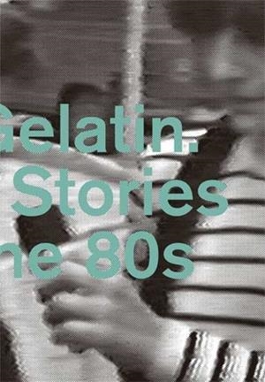 HARD GELATIN. HIDDEN STORIES FROM THE 80'S | 9788492505869 | GRANDAS, TERESA / PORTABELLA, PERE