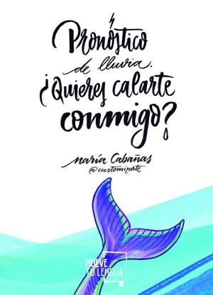 PRONÓSTICO LLUVIA. ¿QUIERES CALARTE CONMIGO? | 9788494516283 | CABAÑAS, MARÍA