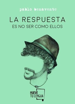 RESPUESTA ES NO SER COMO ELLOS, LA | 9788494639029 | BENAVENE, PABLO