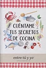 CUÉNTAME TUS SECRETOS DE COCINA - ENTRE TÚ Y YO | 9788494625121 | CUENTAME TU VIDA, KIM REDLING