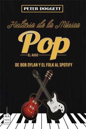 HISTORIA DE LA MÚSICA POP 2. EL AUGE | 9788494791772 | DOGGETT, PETER