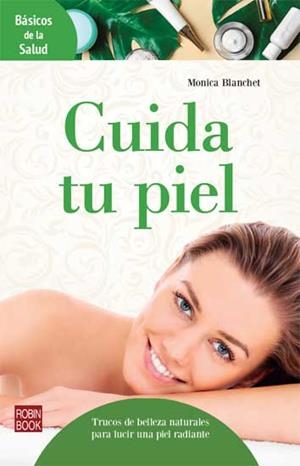 CUIDA TU PIEL | 9788499175300 | BLANCHET, MONICA