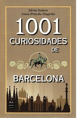 1001 CURIOSIDADES DE BARCELONA | 9788494650468 | SUÁREZ, SILVIA / PRISCILA MAGRIÑÀ, ANNA