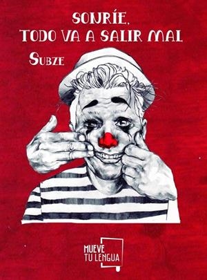 SONRÍE, TODO VA A SALIR MAL | 9788417284510 | SUBZE